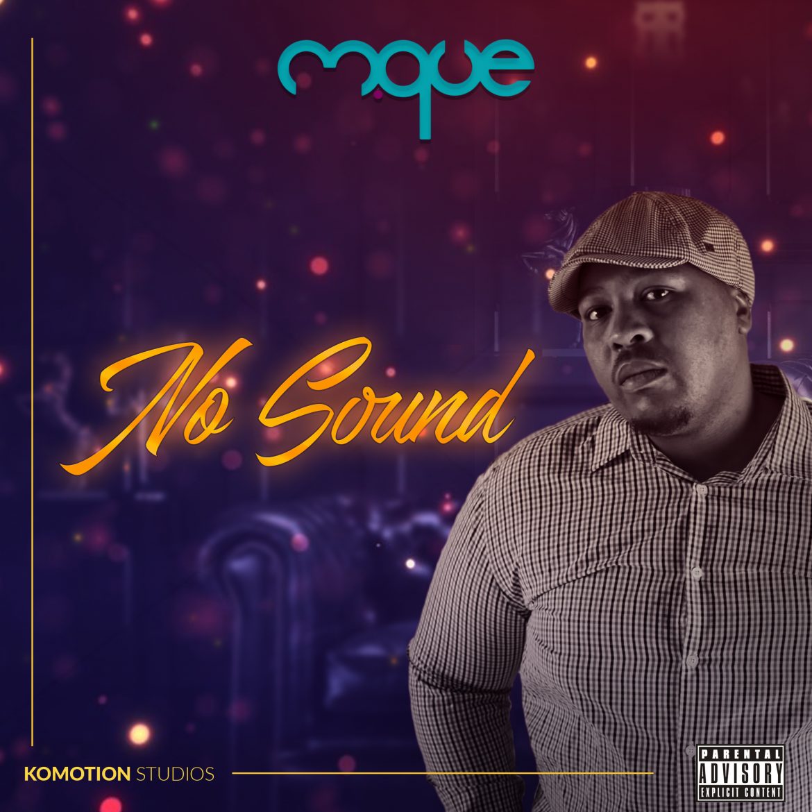 One of The Most Sought After House Artists in S.A, Mque Releases Hot New Single No Sound. NOW SPINNING on Bafana FM.