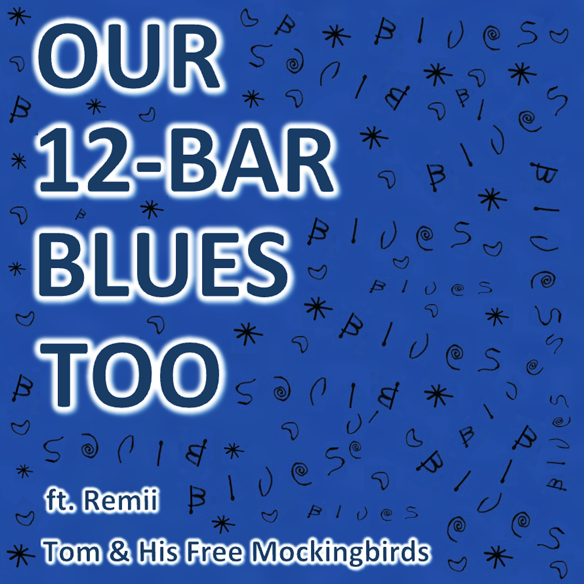 Unveiling the Essence of Tom & His Free Mockingbirds: ‘Our 12-Bar Blues Too’ Echoes Through the Blues Powerplay on the playlist